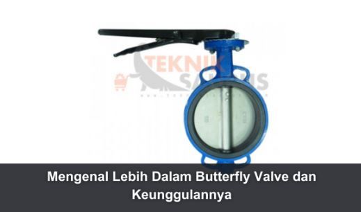 article Mengenal Lebih Dalam Butterfly Valve dan Keunggulannya cover thumbnail