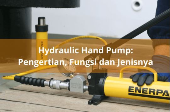 article 4 Fungsi Hydraulic Hand Pump dan Jenisnya cover thumbnail