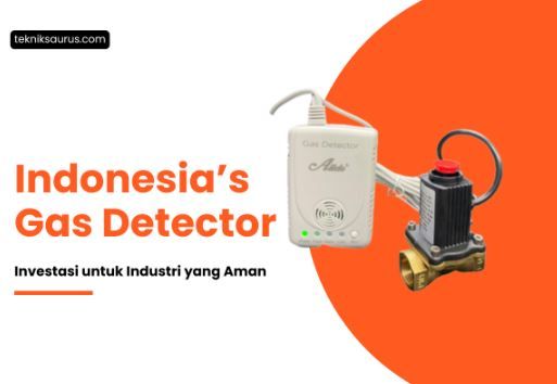 article Indonesia’s Gas Detector: Investasi Cerdas untuk Industri yang Lebih Aman cover image