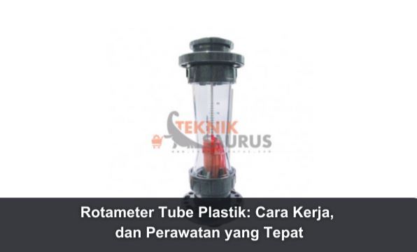 article Rotameter Tube Plastik: Cara Kerja, dan Perawatan yang Tepat cover thumbnail